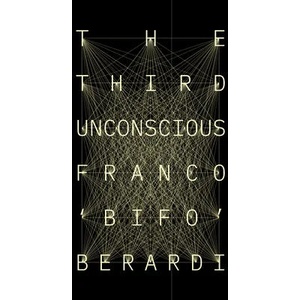 Third Unconscious | Berardi, Franco Bifo (ISBN: 9781839762536)