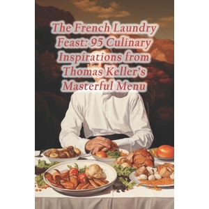 The French Laundry Feast (2024)