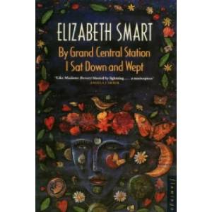 By Grand Central Station I Sat Down and Wept | Elizabeth Smart (1992)