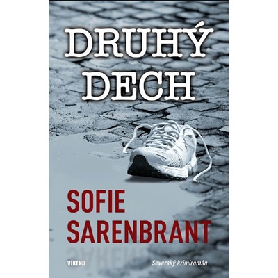 Druhý dech - Severský krimiromán - Sofie Sarenbrant
