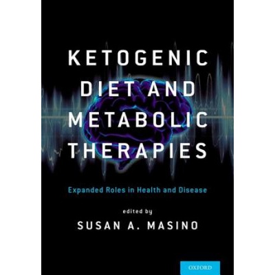 Ketogenic Diet and Metabolic Therapies | Susan A. Masino