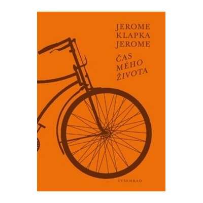Čas mého života - Jerome Klapka Jerome