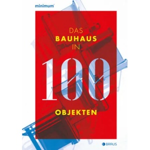 Das Bauhaus in 100 Objekten | Wilfried Lembert (ISBN: 9783862281961)