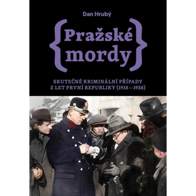 Pražské mordy - Skutečné kriminální případy z let první republiky 1918–1938