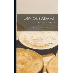 Obvious Adams: The Story of a Successful Businessman | Robert Rawls Updegraff (2022)