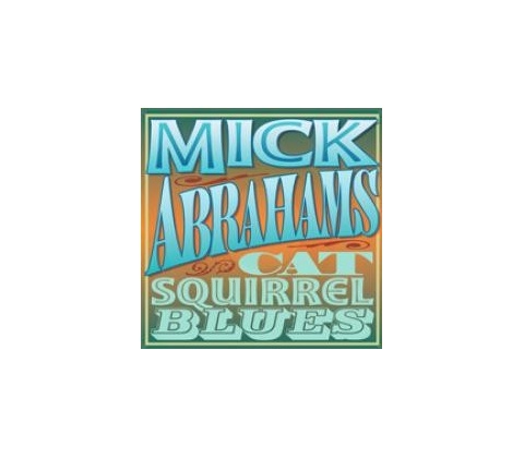 ABRAHAMS MICK: CAT SQUIRREL BLUES CD