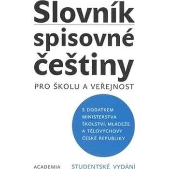Slovník spisovné češtiny pro školu a veřejnost - studentské vydání - kolektiv