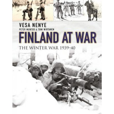 Finland at War | Vesa Nenye, Peter Munter, Toni Wirtanen