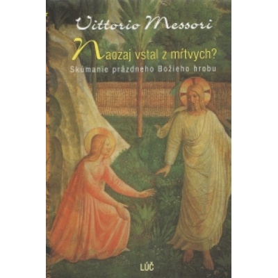Naozaj vstal z mŕtvych? skúmanie prázdneho božieho hrobu