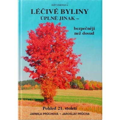 Léčivé byliny úplně jinak - Jarmila Průchová, Jaroslav Průcha