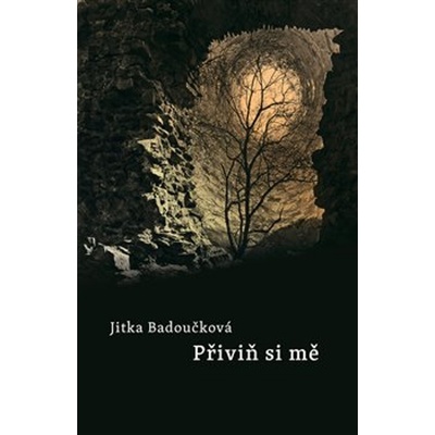 Přiviň si mne - Jitka Badoučková