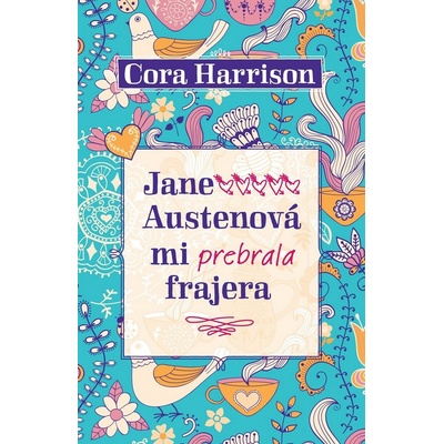 Jane Austenová mi prebrala frajera - Cora Harrison