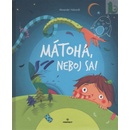 Mátoha, neboj sa!