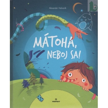 Mátoha, neboj sa!
