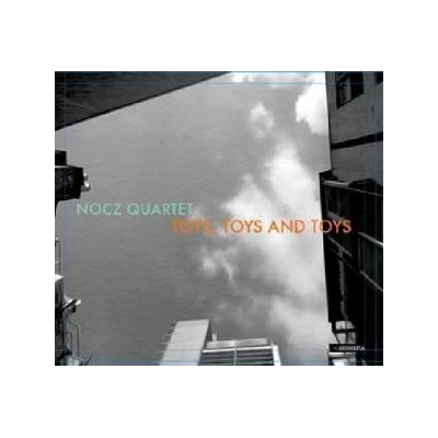 NOCZ QUARTET: TOYS,TOYS AND TOYS CD