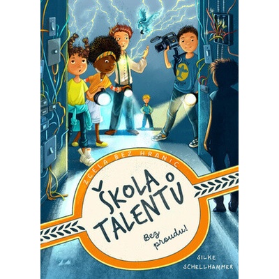 Škola talentů Bez proudu! - Silke Schellhammer