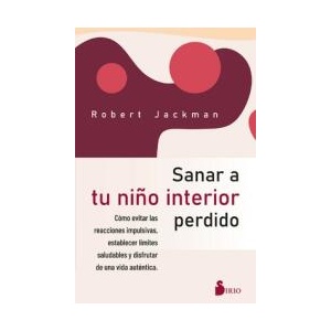SANAR A TU NIÑO INTERIOR PERDIDO | JACKMAN, ROBERT (ISBN: 9788419105790)