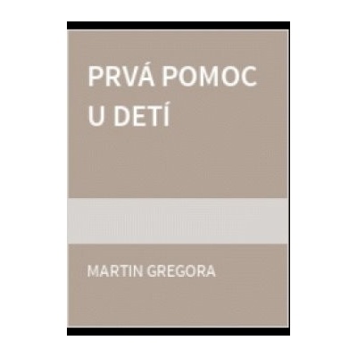 Prv á pomoc u detí Martin Gregora