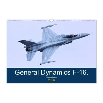 Calvendo General Dynamics F-16 Fighting Falcon (Wall Calendar 2026 DIN A3 landscape), CALVENDO 12 Month Wall Calendar | Calvendo, Jon Grainge