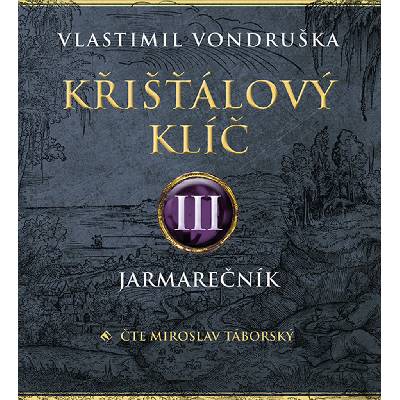 Křišťálový klíč III. - Jarmarečník - Vondruška - Táborský Miroslav