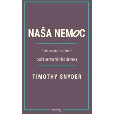 Naša nemoc - Timothy Snyder