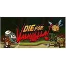 Die for Valhalla!
