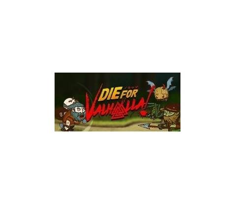 Die for Valhalla!