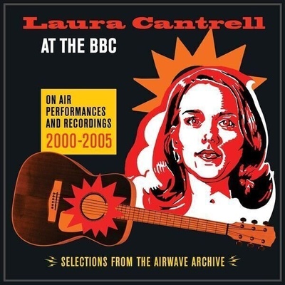 Laura Cantrell - At The BBC - On Air Performances & Recordings 2000-2005 LP