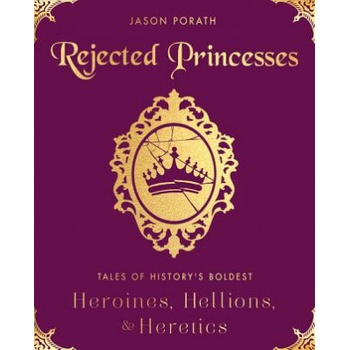 HarperCollins Publishers Inc Rejected Princesses | Jason Porath