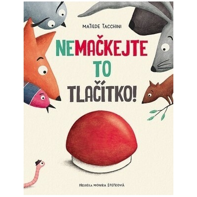 Nemačkejte to tlačítko!