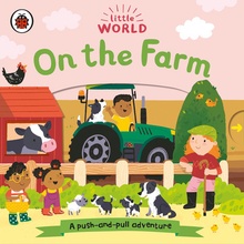 On the Farm: A Push-And-Pull Adventure LadybirdBoard Books