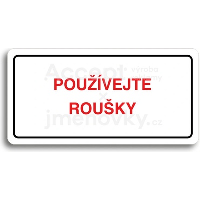 ACCEPT Piktogram POUŽÍVEJTE ROUŠKY - bílá tabulka - barevný tisk