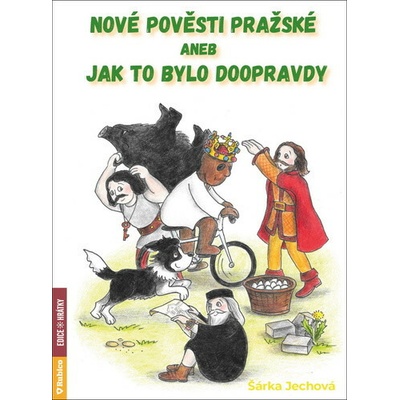 Nové pověsti pražské aneb Jak to bylo doopravdy