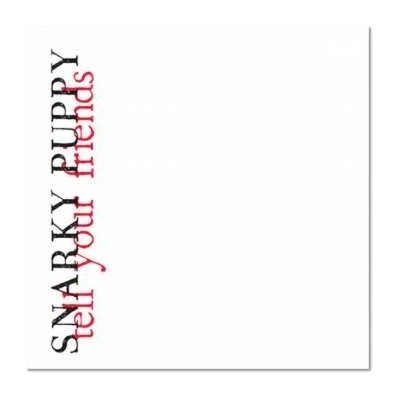 Snarky Puppy: Tell Your Friends CD