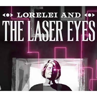 Lorelei and the Laser Eyes