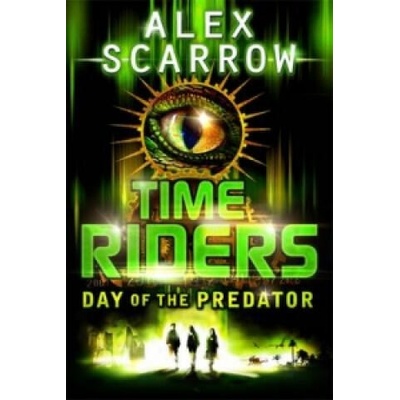TimeRiders: Day of the Predator (Book 2) | Alex Scarrow