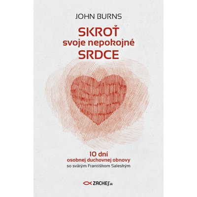 Skroť svoje nepokojné srdce - John Burns