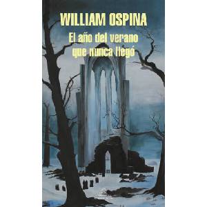 El año del verano que nunca llegó | Ospina, William (2020)