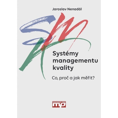 Systémy managementu kvality - Jaroslav Nenadál