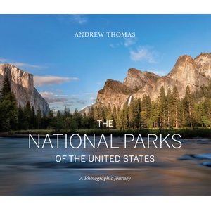 The National Parks of the United States: A Photographic Journey, 2nd Edition | Andrew Thomas (ISBN: 9781771623575)