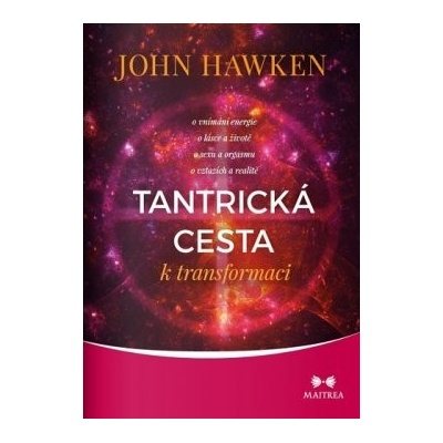 Hawken John: Tantrická cesta k transformaci
