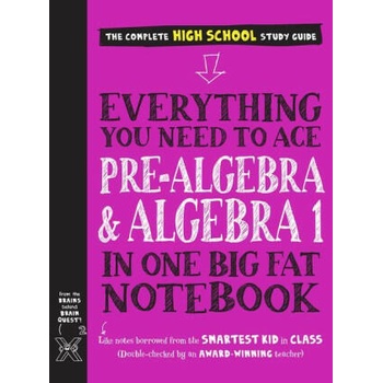 Everything You Need to Ace Pre-Algebra and Algebra I in One Big Fat Notebook