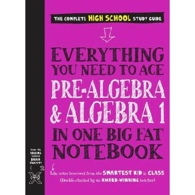 Everything You Need to Ace Pre-Algebra and Algebra I in One Big Fat Notebook