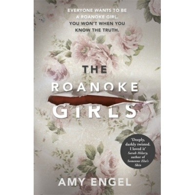 The Roanoke Girls: 'the most addictive thrill... Amy Engel
