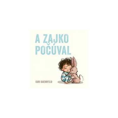 A zajko počúval