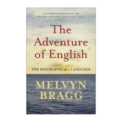 The Adventure of English - Melvyn Bragg
