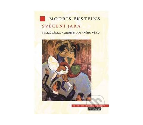 Svěcení jara - Modris Eksteins