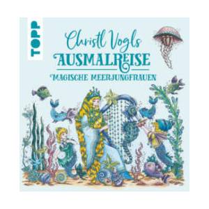 Christl Vogls Ausmalreise - Magische Meerjungfrauen | Christl Vogl (ISBN: 9783735881106)