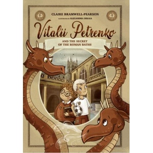 Vitalii Petrenko and the Secret of the Roman Baths | Claire Bramwell-Pearson (ISBN: 9781835098332)