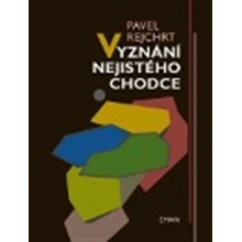 Vyznání nejistého chodce - Pavel Rejchrt